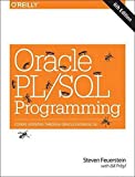 Oracle PL/SQL Programming: Covers Versions Through Oracle Database 12c