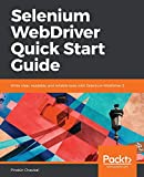 Selenium WebDriver Quick Start Guide: Write clear, readable, and reliable tests with Selenium WebDriver 3