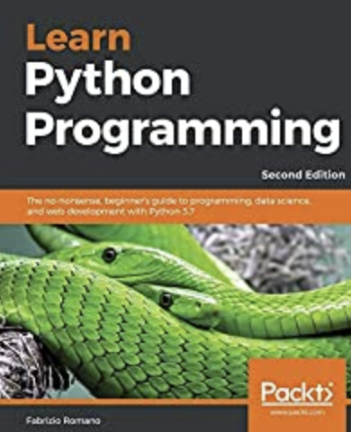 Learn Python Programming: The no-nonsense, beginner's guide to programming, data science, and web development with Python 3.7, 2nd Edition