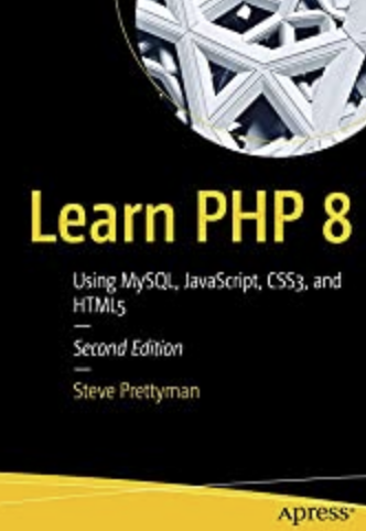 Learn PHP 8: Using MySQL, JavaScript, CSS3, and HTML5